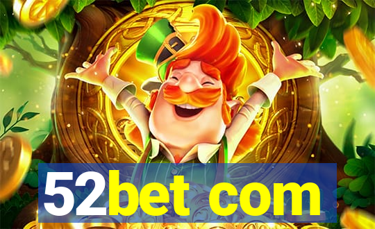 52bet com